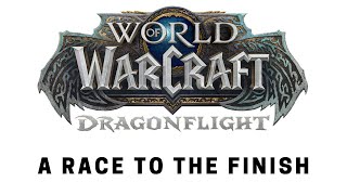 World of Warcraft Dragonflight  Questing A Race to the Finish [upl. by Walke]