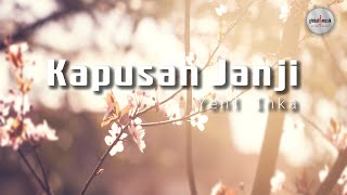 Yeni Inka  Kapusan Janji Lyric [upl. by Kan]