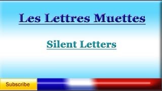 French Lesson 53  French Pronunciation  Silent Letters  Prononciation Française [upl. by Edny]