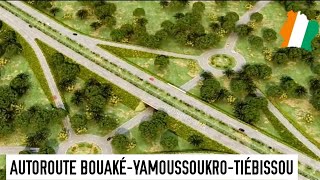 LAUTOROUTE BOUAKÉTIÉBISSOUYAMOUSSOUKRO  LE PROJET [upl. by Meihar]