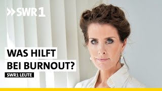 Was tun bei Burnout Angst und Depression  Mirriam Prieß  Psychotherapeutin  SWR1 Leute [upl. by Elacim]