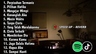 Playlist Galau Brutal🥀 Speed Up  Reverb [upl. by Rexfourd]