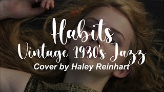 Habits  Vintage 1930s Jazz  Cover Haley Reinhart Sub EspañolLyrics [upl. by Erbua]