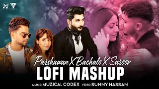 Parshawan X Bachalo X Suroor  Lofi Mashup 2021  Harnoor  Akhil  Bilal Saeed  Muzical Codex [upl. by Attecnoc79]