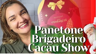 PANETONE DE BRIGADEIRO DA CACAU SHOW [upl. by Dorthy]