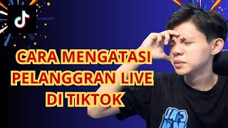 CARA MENGATASI AKUN TIKTOK TERKENA PELANGGARAN amp PEMBATASAN SAAT LIVE STREAMING  TUTORIAL TIKTOK [upl. by Aliab]