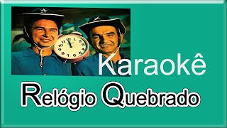 Relógio Quebrado Karaokê [upl. by Biagi]