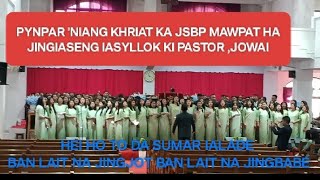 quotHEI HO TO DA SUMAR IALADEquot CHOIR JINGIASENG SAMLA BALANG PRESBYTERIAN MAWPAT [upl. by Berard]