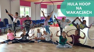 Wakacyjne warsztaty hula hoop z TWISTem [upl. by Erdnuaed]