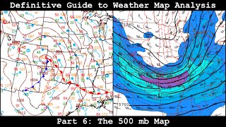 Definitive Guide to Weather Map Analysis  Part 6  The 500 mb Map [upl. by Halivah]