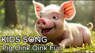 KIDS SONG Pig Oink Oink Fun [upl. by Mighell]