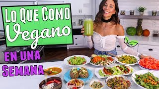 LO QUE COMO EN UNA SEMANA Recetas Veganas Fáciles y Saludables [upl. by Ennovehs802]