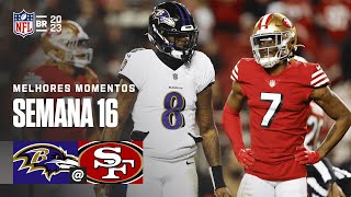 Baltimore RAVENS x San Francisco 49ERS  Melhores Momentos  Semana 16  NFL Brasil [upl. by Yanrahc]