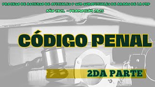 Ascenso PNP Promoción 2025 Código penal y sus modificatorias 2da Parte  Preg 1707 al 1882 [upl. by Everett226]