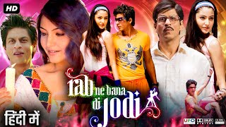 Rab Ne Bana Di Jodi Full Movie  Shah Rukh Khan  Anushka Sharma  Vinay Pathak  Review amp Facts HD [upl. by Carolin664]