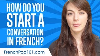 Dont Be Shy How to Start a Conversation in French [upl. by Nyllij173]