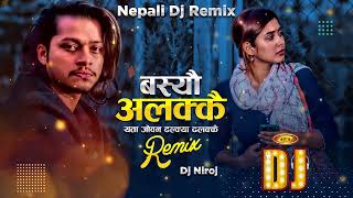 New Nepali Dj Song 2081  Baseu Alakkai Yeta Jowan Dhalyo Dhalakkai Dj Song  Nepali Dj Remix [upl. by Sarah]