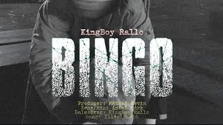 KingBoy Rallo  BINGO  Official Music AudioVisual  ™ [upl. by Draned]