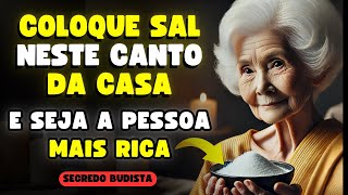 COLOQUE SAL Neste Canto SAGRADO da Sua CASA e Veja o que ACONTECE a seguir  ENSINAMENTO BUDISTA [upl. by Nereil872]