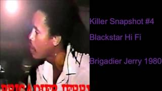 Killer Snapshot 4 Brigadier Jerry 1980Blackstar Hi Fi [upl. by Kaye]