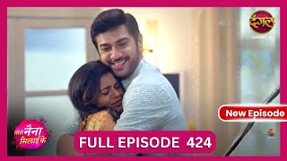 Tose Nainaa Milaai Ke  8 Nov 2024  New Full Episode 424 HD  NewEpisode  Dangal TV [upl. by Ardnuaed]