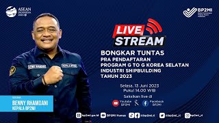 Bongkar Tuntas Pra Pendaftaran Program G to G Korea Selatan Industri Shipbuilding Tahun 2023 [upl. by Kordula]