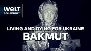 BLOODSHED IN BAKHMUT Fearless Fighters in Ukraines Deadliest Meat Grinder  WELT Documentary [upl. by Pirri]