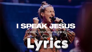 Charity Gayle  I Speak Jesus  Lyrics [upl. by Nylirej279]