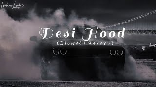 Desi Hood SlowedReverbPunjabi SongIshu Lofi [upl. by Ailimac]