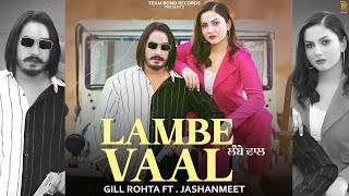 Lambe Vaal  Gill Rohta ft Jashanmeet Gur Dhiman Musical Gang  Boss Film Mafia  New Punjabi Song [upl. by Diahann460]