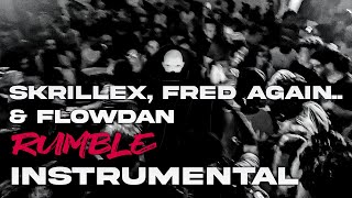 Skrillex Fred again amp Flowdan  Rumble Instrumental [upl. by Ettennaej]