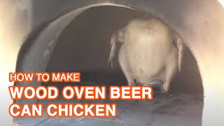 Wood Oven Beer Can Chicken [upl. by Khai]