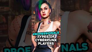 The Professionals  The 10 Types of Cyberpunk Players [upl. by Aikenat]