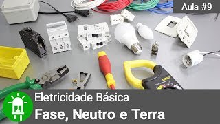 Qual a diferença entre FASE NEUTRO e TERRA   Entenda os fios da eletricidade   Aula9 [upl. by Alexandro]