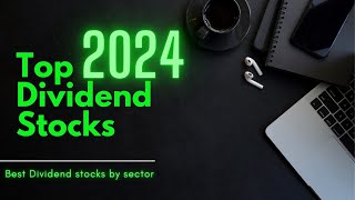 Top Dividend Stocks for 2024 by sector [upl. by Jadd]