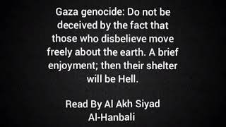 Gaza genocide Do not be deceived by the fact that those who disbelieve move freely about the earth [upl. by Addie]