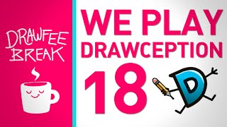 We Play Drawception 18  DRAWFEE BREAK [upl. by Bork]