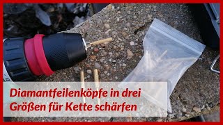 Diamantfeilenköpfe in drei Größen für Kette schärfen [upl. by Krucik]