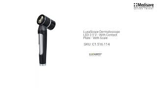 LuxaScope Dermatoscope LED 2 5 V With Contact Plate With Scale C1 516 114 [upl. by Odnomyar]