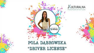 Driver License  Pola Dąbrowska cover [upl. by Einwahr253]