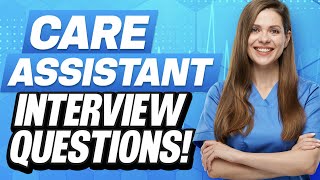 CARE ASSISTANT Interview Questions amp Answers Healthcare Assistant amp Care Worker Interview Tips [upl. by Delwyn]