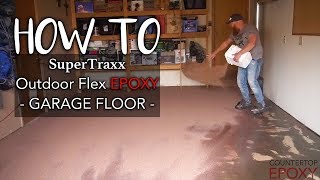 HOW TO  Garage Floor  SuperTraxx Outdoor Flex EPOXY [upl. by Lawton]