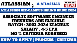 ATLASSIAN OFFCAMPUS HIRING  202324 ELIGIBLE  Salary 45 lpa  APPLY NOW [upl. by Narmi]