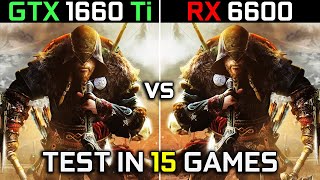 GTX 1660 Ti vs RX 6600  Test in 15 Games at 1080p  Performance Battle 🔥  2023 [upl. by Chessa]