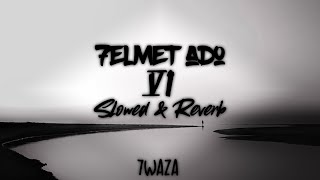 ElGrandeToto  7elmet Ado 6  Slowed amp Reverb  BY 7WAZA [upl. by Ecnarepmet173]