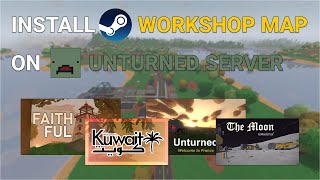 How to Install Workshop Map on Unturned Server in 2024 [upl. by Gautious]