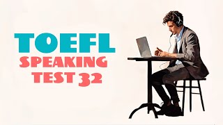 TOEFL SPEAKING PRACTICE TEST 32  NEW 2024 with answers [upl. by Beach]