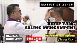 RABU ABU Hidup yang saling mengampuni Matius 182135 [upl. by Ilecara]