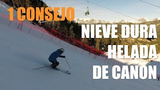 Esquí – 1 CONSEJO para nieve DURA HELADA o de CAÑÓN [upl. by Nanreik]