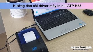 Hướng dẫn cài driver máy in hóa đơn ATP H58 [upl. by Heringer]